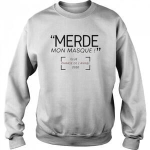 Merde Mon Masque Elue Phrase De Lanne  Sweatshirt
